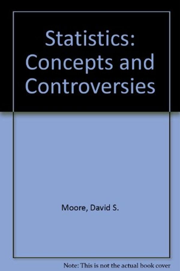 Cover Art for 9780716721994, Statistics: Concepts and Controversies by David S. Moore