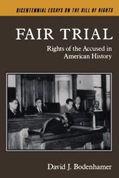 Cover Art for 9780195055597, Fair Trial: Rights of the Accused in American History (Bicentennial Essays on the Bill of Rights) by David J. Bodenhamer