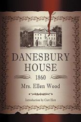 Cover Art for 9780977095667, Danesbury House by Ellen Wood