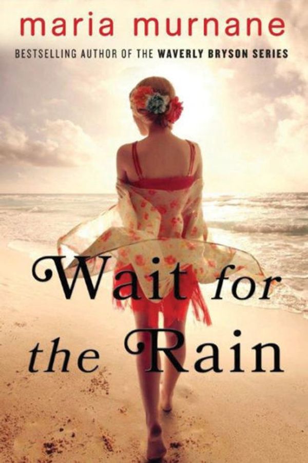 Cover Art for 9781501228018, Wait for the Rain by Maria Murnane