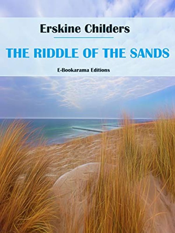 Cover Art for B07YXKF357, The Riddle of the Sands by Erskine Childers