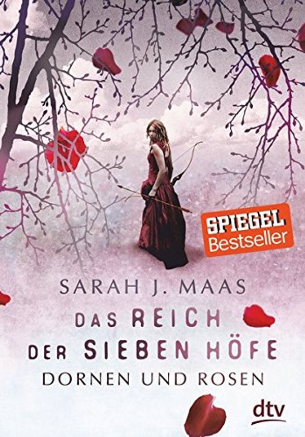 Cover Art for 9783423761635, Das Reich der sieben Höfe – Dornen und Rosen: Roman by Sarah J. Maas