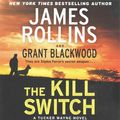 Cover Art for 9780062378361, The Kill Switch by James Rollins