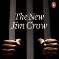Cover Art for 9780141990682, The New Jim Crow: Mass Incarceration in the Age of Colourblindness by Michelle Alexander