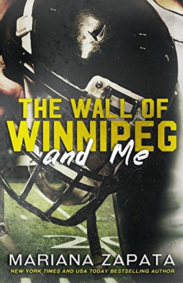 Cover Art for 9780990429241, The Wall of Winnipeg and Me by Mariana Zapata