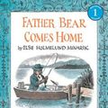 Cover Art for 9780064440141, Father Bear Comes Home by Else Holmelund Minarik
