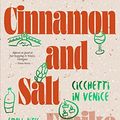 Cover Art for B09X6JP48L, Cinnamon and Salt: Cicchetti in Venice: Small Bites From the Lagoon City by Emiko Davies