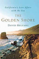Cover Art for 9780312664961, The Golden Shore: California’s Love Affair with the Sea by David Helvarg