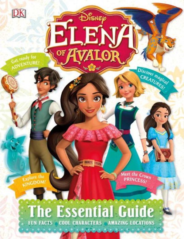 Cover Art for 9781465455543, Disney Elena of AvalorThe Essential Guide by Elizabeth Dowsett