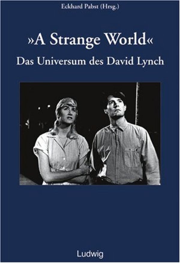 Cover Art for 9783980548069, "A Strange world": Das Universum des David Lynch by 