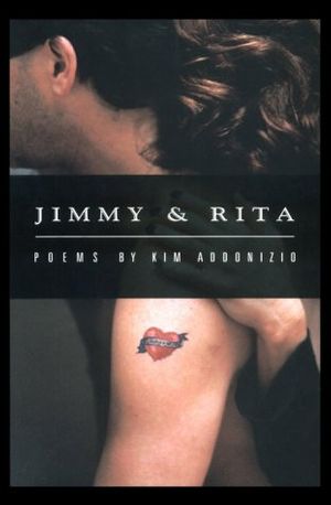 Cover Art for 9781880238417, Jimmy & Rita (American Poets Continuum) by Kim Addonizio