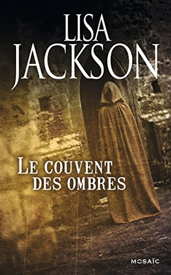 Cover Art for 9782280263665, Le couvent des ombres by Lisa Jackson