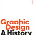 Cover Art for 9781786273970, Graphic Design, Third Edition: A History by Stephen J. Eskilson