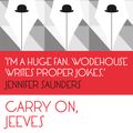 Cover Art for 9781409035015, Carry On, Jeeves: (Jeeves & Wooster) by P.G. Wodehouse