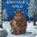 Cover Art for 9781529037807, Gruffalo's Child by Axel Scheffler