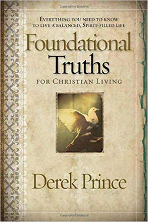 Cover Art for 9781591859826, Foundational Truths for Christian Living by Derek Prince