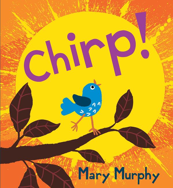 Cover Art for 9781536217698, Chirp by Mary Murphy