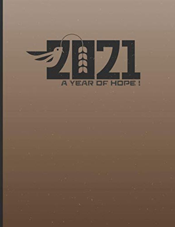 Cover Art for 9798589820799, A year of hope (2021): Notebook, book, hidden, american, loss, robin, code, white, scooper, dumper, lindsay, ward, time, mercy, jake, brigance, john, ... inside, mind, family, robert, kolker, silen by Andress Work