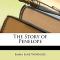 Cover Art for 9781147300482, The Story of Penelope by Emma Jane Worboise