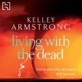 Cover Art for 9781405510240, Living With the Dead by Kelley Armstrong