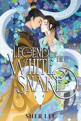 Cover Art for 9780063327191, The Legend of the White Snake by Sher Lee