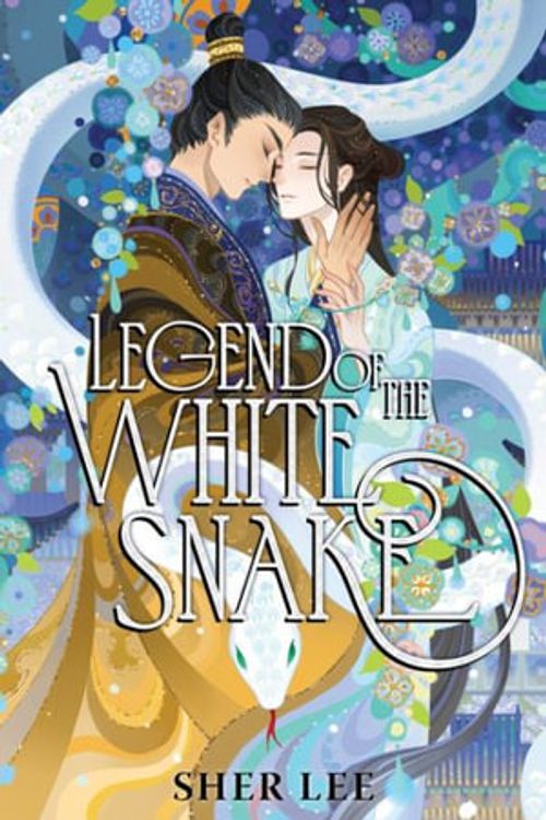 Cover Art for 9780063327191, The Legend of the White Snake by Sher Lee