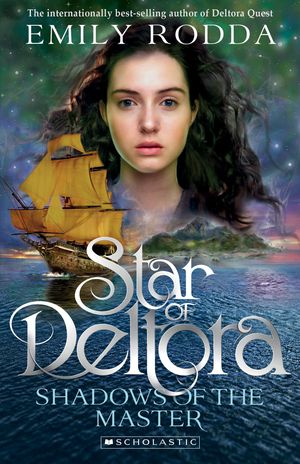 Cover Art for 9781925065503, Star of Deltora#1 Shadows of the Master by Emily Rodda