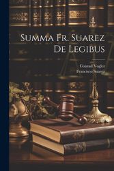 Cover Art for 9781019539330, Summa Fr. Suarez De Legibus by Vogler, Conrad, Suarez, Francisco
