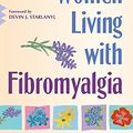 Cover Art for 9781630267995, Women Living with Fibromyalgia by Mari Skelly