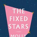 Cover Art for 9781683358923, The Fixed Stars by Molly Wizenberg