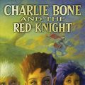 Cover Art for 9780439846721, Children of the Red King #8: Charlie Bone and the Red Knight by Jenny Nimmo