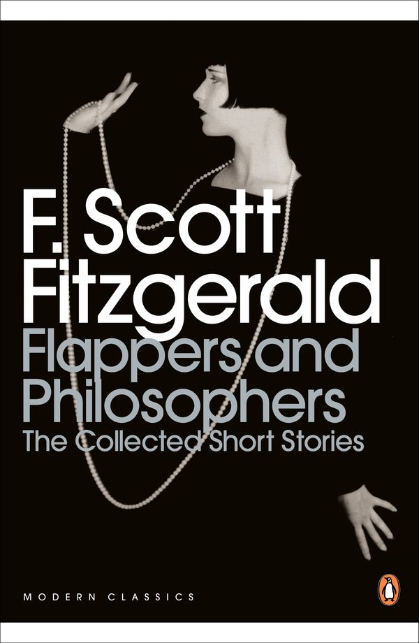 Cover Art for 9780141192505, Flappers and Philosophers: The Collected Short Stories of F Scott Fitzgerald by F Scott Fitzgerald