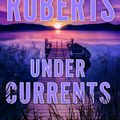 Cover Art for 9781250207098, Under Currents by Nora Roberts