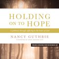 Cover Art for 9781496414892, Holding on to Hope by Nancy Guthrie