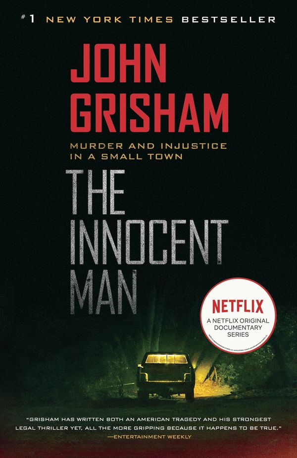 Cover Art for 9780385340915, The Innocent Man: Murder and Injustice in a Small Town by John Grisham