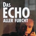 Cover Art for 9783625203537, Das Echo aller Furcht by Tom Clancy