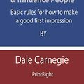 Cover Art for 9798677053504, Summary Analysis Of How to Win Friends & Influence People: Basic rules for how to make a good first impression By Dale Carnegie by Printright