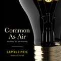 Cover Art for 9781908526052, Common As Air by Lewis Hyde