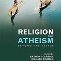 Cover Art for 9781138891913, Religion and AtheismBeyond the Divide by Anthony Carroll