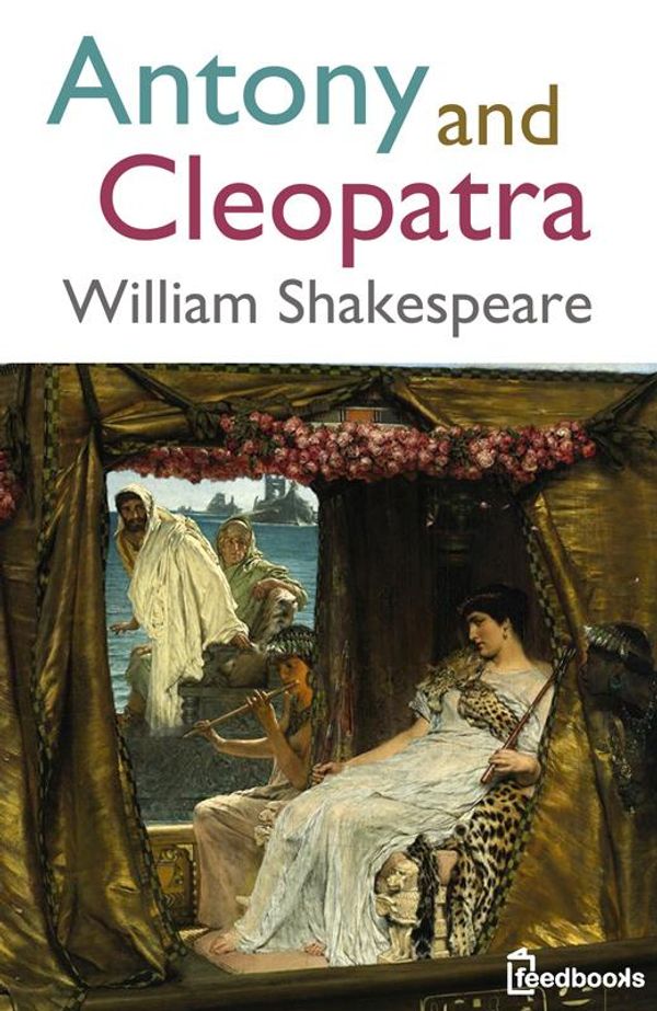 Cover Art for 1230000102924, Antony and Cleopatra by William Shakespeare