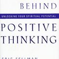 Cover Art for 9780060623159, The Power Behind Positive Thinking: Unlocking Your Spiritual Potential by Eric Fellman