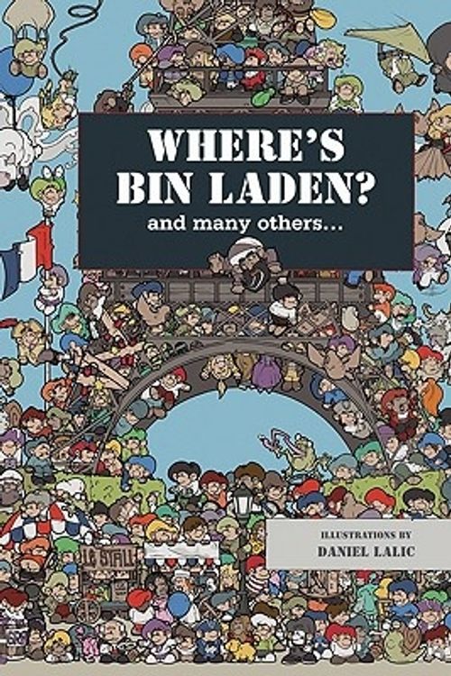 Cover Art for 9781741103328, Where’s Bin Laden? by Daniel Lalic, Xavier Waterkeyn