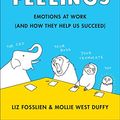 Cover Art for B07D1F9F3G, No Hard Feelings: Emotions at Work and How They Help Us Succeed by Liz Fosslien, Mollie West Duffy