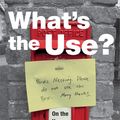 Cover Art for 9781478007210, What's the Use?: On the Uses of Use by Sara Ahmed