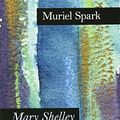 Cover Art for 9781847772374, Mary Shelley by Muriel Spark