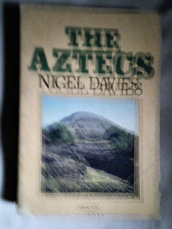 Cover Art for 9780349107394, The Aztecs by Nigel Davies