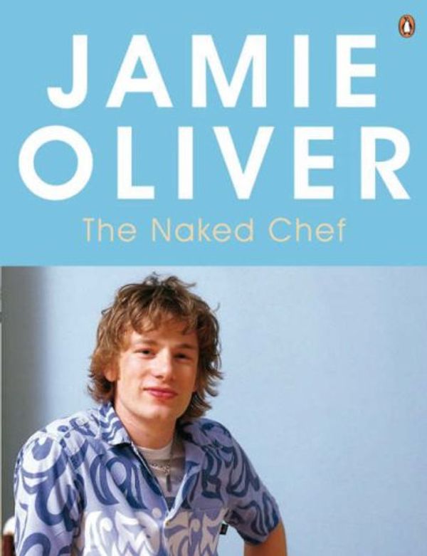 Cover Art for 9780141029436, The Naked Chef by Jamie Oliver
