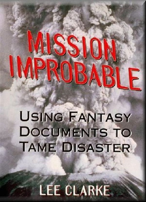 Cover Art for 9780226109428, Mission Improbable by Lee Clarke