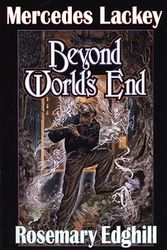 Cover Art for 9780671319557, Beyond World's End by Lackey, Mercedes, Edghill, Rosemary