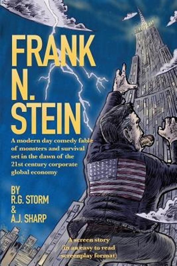 Cover Art for 9781539367550, Frank N. SteinA Modern Day Comedy Fable of Monsters and Survi... by R. G. Storm,A. J. Sharp,Adam Richardson
